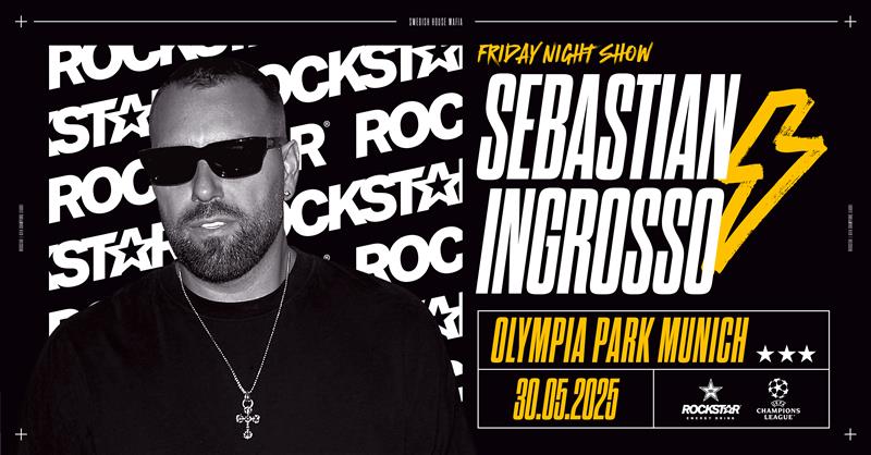 Rockstar Energy präsentiert Sebastian Ingrosso als Headliner der Friday Night Show beim UEFA Champions Festival 2025