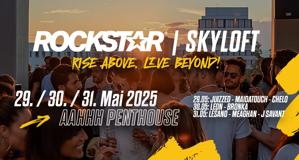ROCKSTAR X SKYLOFT EVENT 29. /30. /31. Mai 2025 MÜNCHEN AAHHH PENTHOUSE 